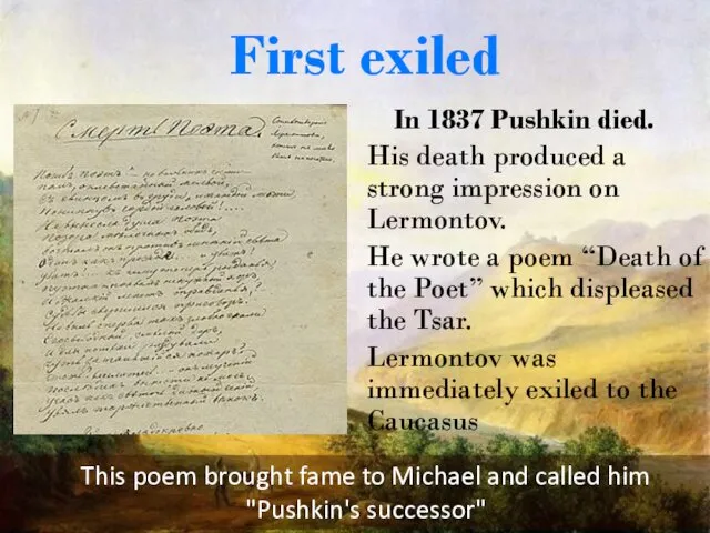 In 1837 Pushkin died. His death produced a strong impression