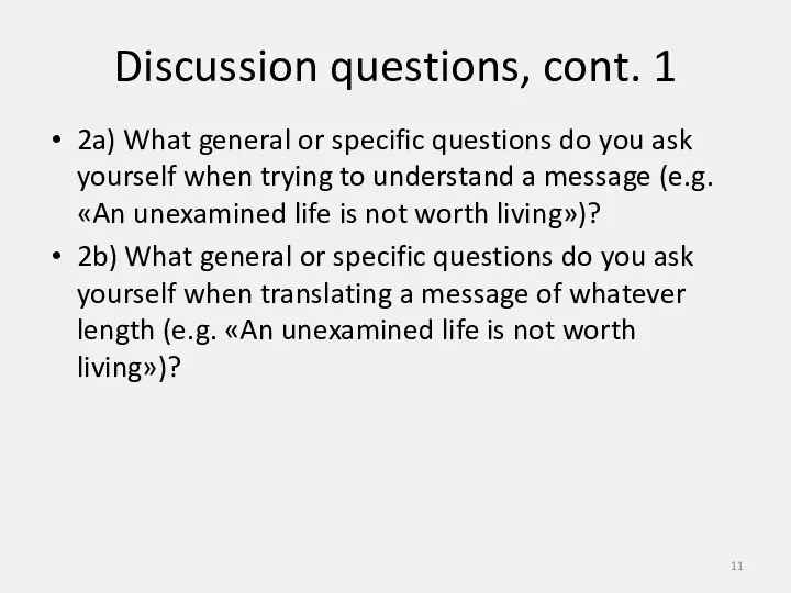 Discussion questions, cont. 1 2a) What general or specific questions
