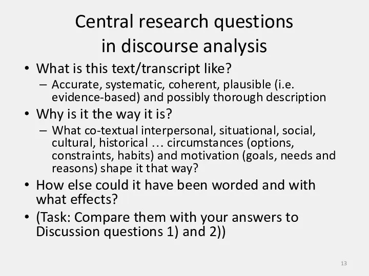 Central research questions in discourse analysis What is this text/transcript