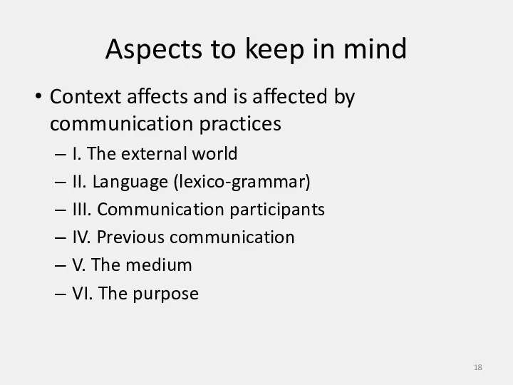 Aspects to keep in mind Context affects and is affected