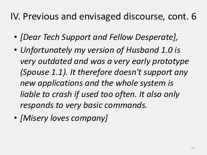 IV. Previous and envisaged discourse, cont. 6 [Dear Tech Support