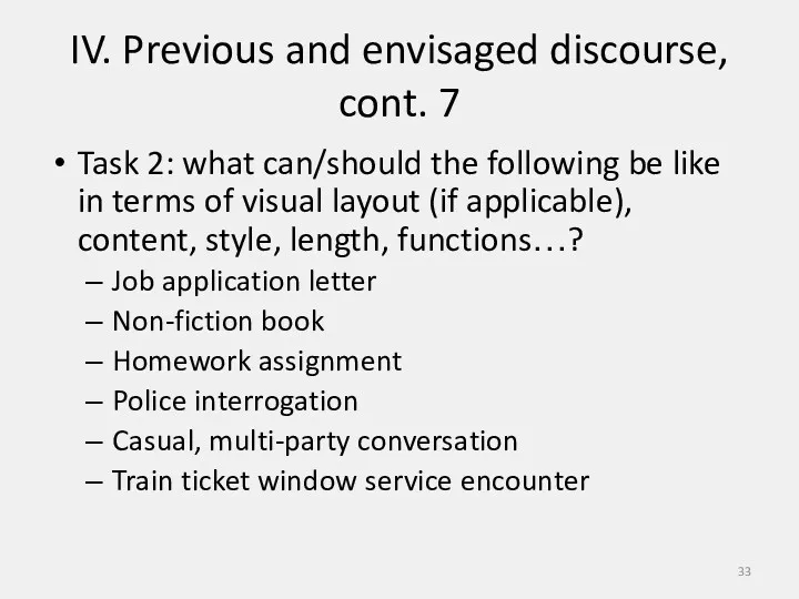 IV. Previous and envisaged discourse, cont. 7 Task 2: what