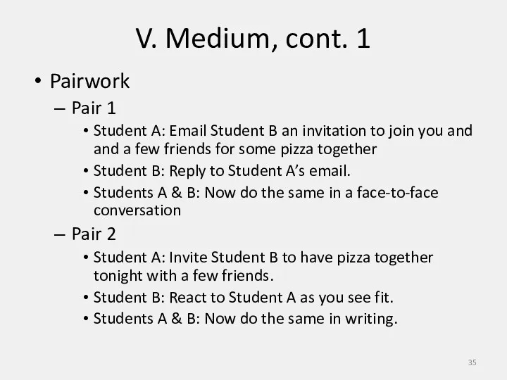 V. Medium, cont. 1 Pairwork Pair 1 Student A: Email