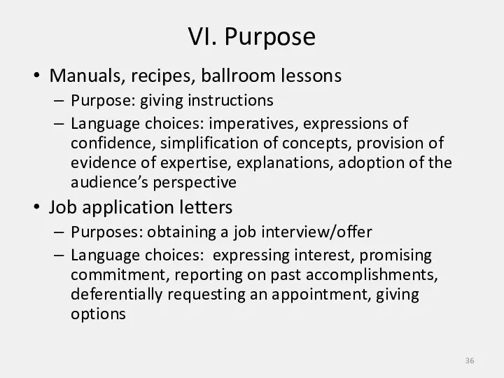VI. Purpose Manuals, recipes, ballroom lessons Purpose: giving instructions Language