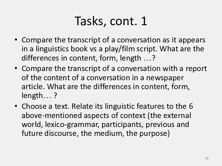 Tasks, cont. 1 Compare the transcript of a conversation as