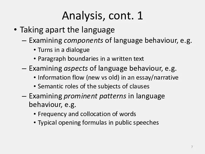 Analysis, cont. 1 Taking apart the language Examining components of