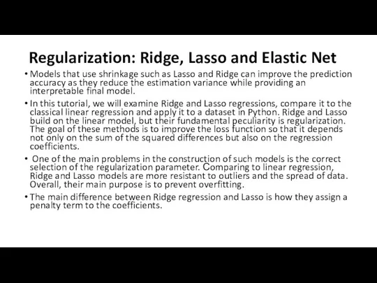Regularization: Ridge, Lasso and Elastic Net Models that use shrinkage
