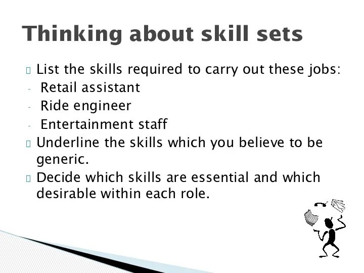 List the skills required to carry out these jobs: Retail