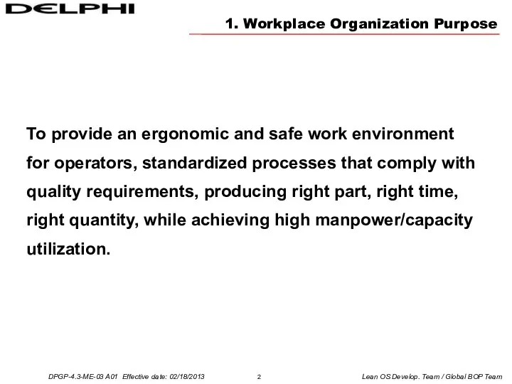 1. Workplace Organization Purpose To provide an ergonomic and safe