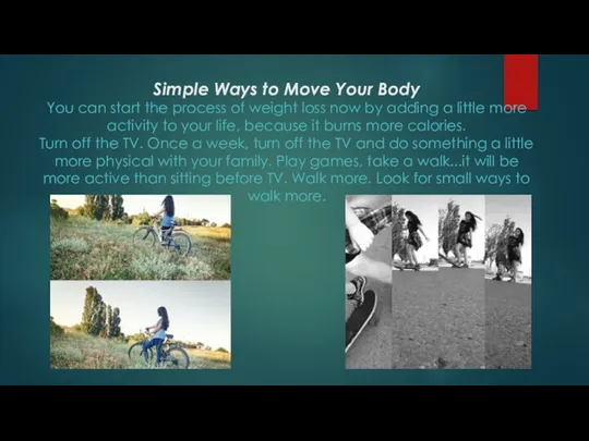 Simple Ways to Move Your Body You can start the