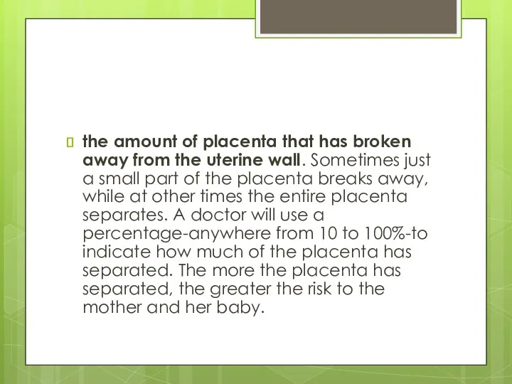 the amount of placenta that has broken away from the