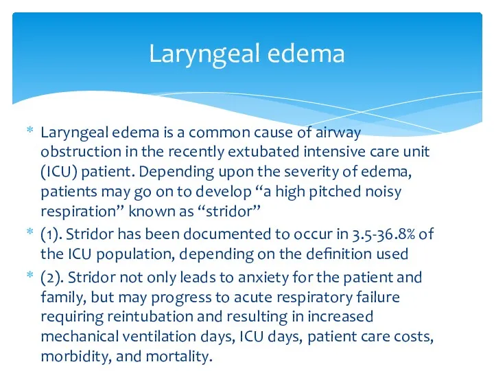 Laryngeal edema Laryngeal edema is a common cause of airway obstruction in the