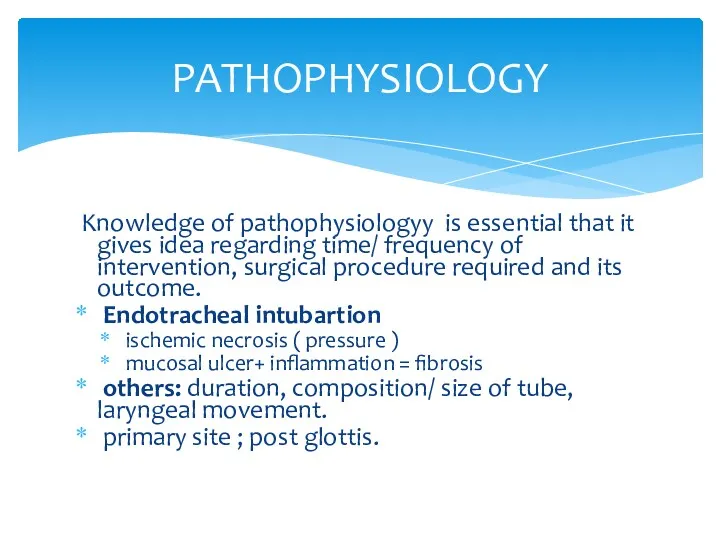 PATHOPHYSIOLOGY Knowledge of pathophysiologyy is essential that it gives idea