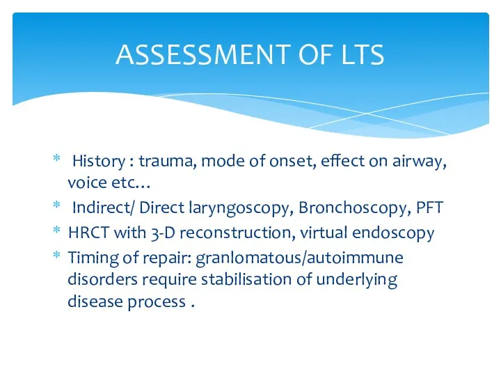 ASSESSMENT OF LTS History : trauma, mode of onset, effect on airway, voice