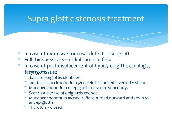 Supra glottic stenosis treatment In case of extensive mucosal defect