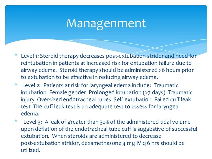 Level 1: Steroid therapy decreases post-extubation stridor and need for reintubation in patients