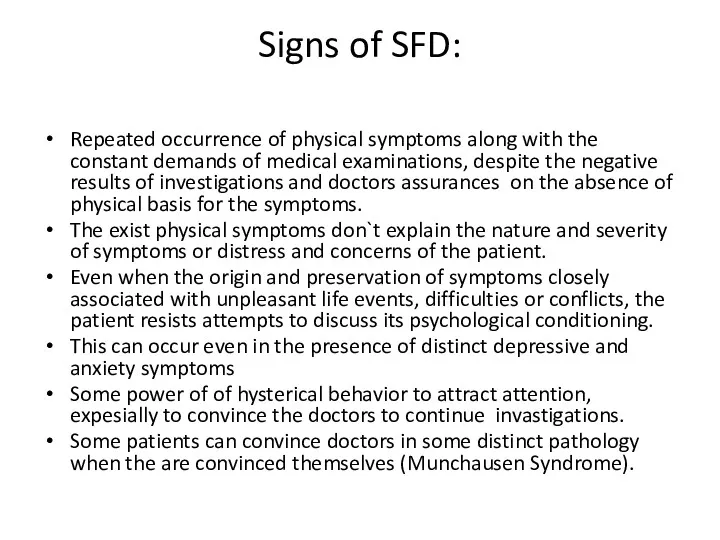 Signs of SFD: Repeated occurrence of physical symptoms along with