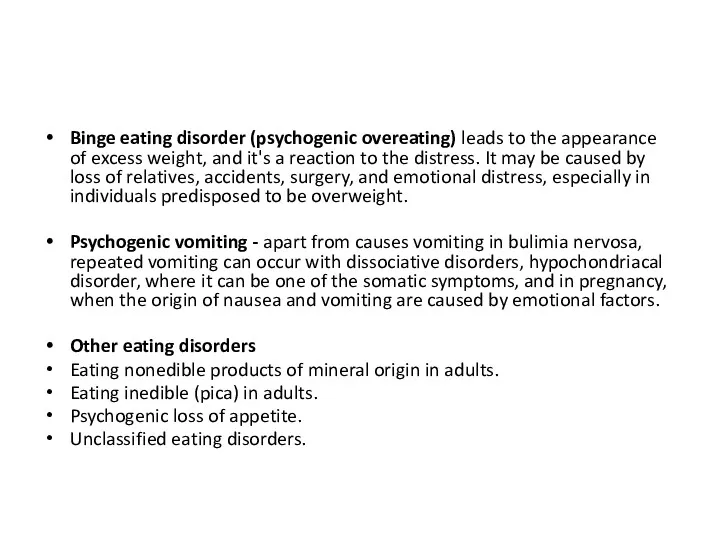 Binge eating disorder (psychogenic overeating) leads to the appearance of