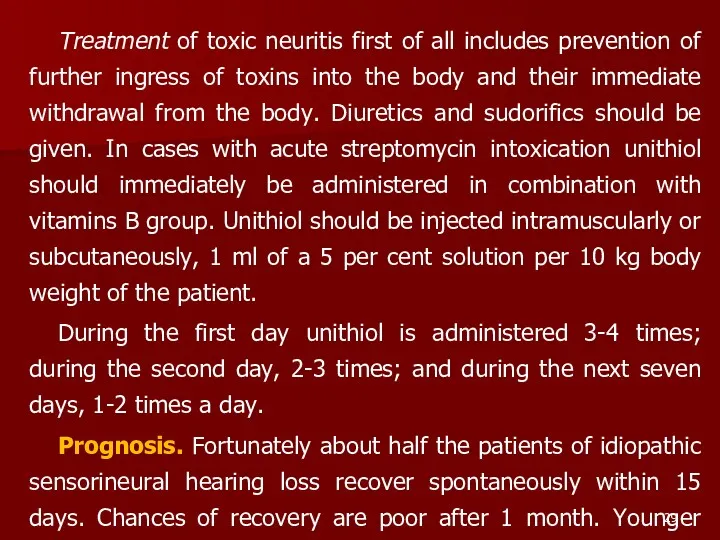 Treatment of toxic neuritis first of all includes prevention of further ingress of