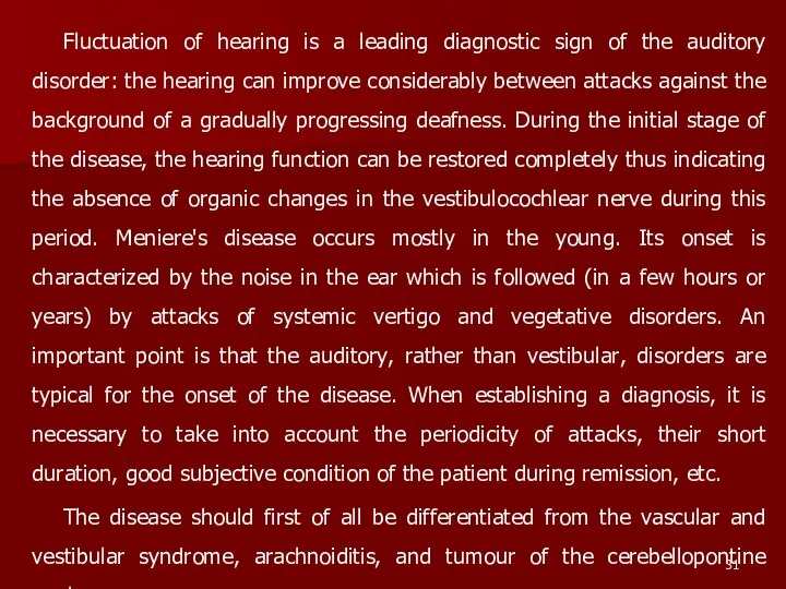 Fluctuation of hearing is a leading diagnostic sign of the auditory disorder: the