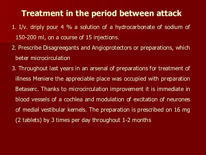 Treatment in the period between attack 1. I/v. driply pour 4 % a