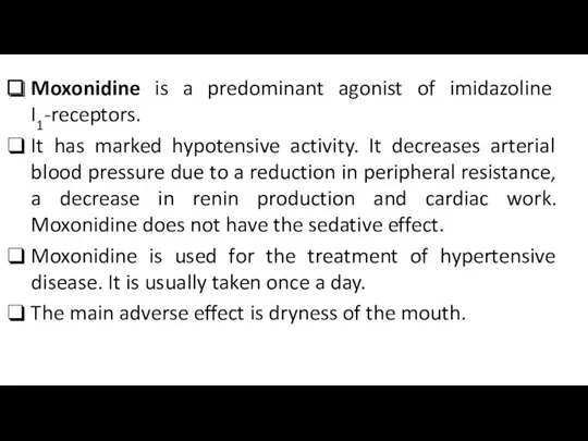 Moxonidine is a predominant agonist of imidazoline I1-receptors. It has