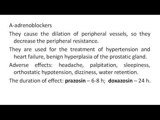 A-adrenoblockers They cause the dilation of peripheral vessels, so they decrease the peripheral