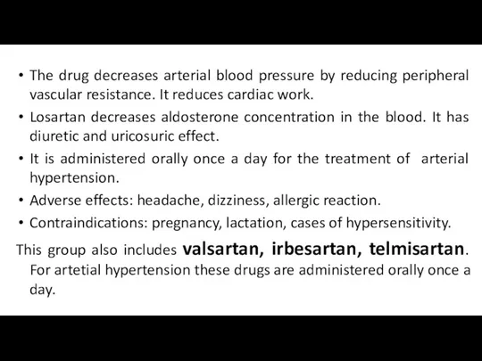 The drug decreases arterial blood pressure by reducing peripheral vascular resistance. It reduces