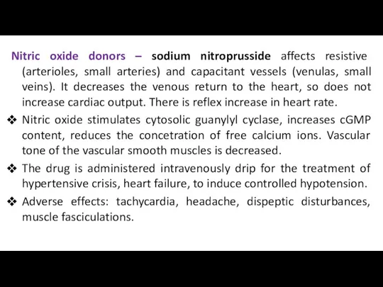 Nitric oxide donors – sodium nitroprusside affects resistive (arterioles, small arteries) and capacitant