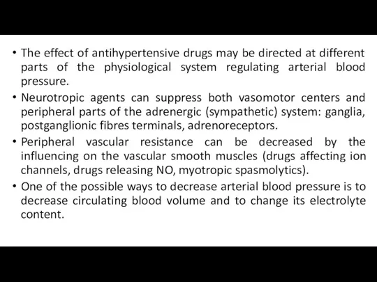 The effect of antihypertensive drugs may be directed at different parts of the