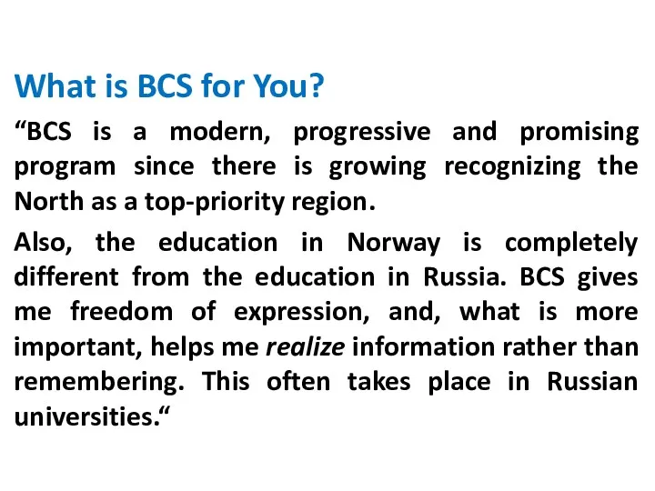 What is BCS for You? “BCS is a modern, progressive