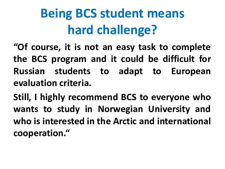 Being BCS student means hard challenge? “Of course, it is