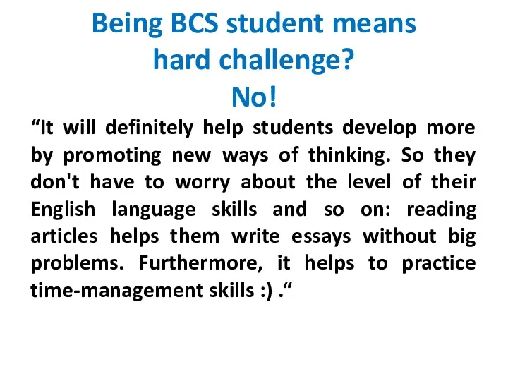 Being BCS student means hard challenge? No! “It will definitely