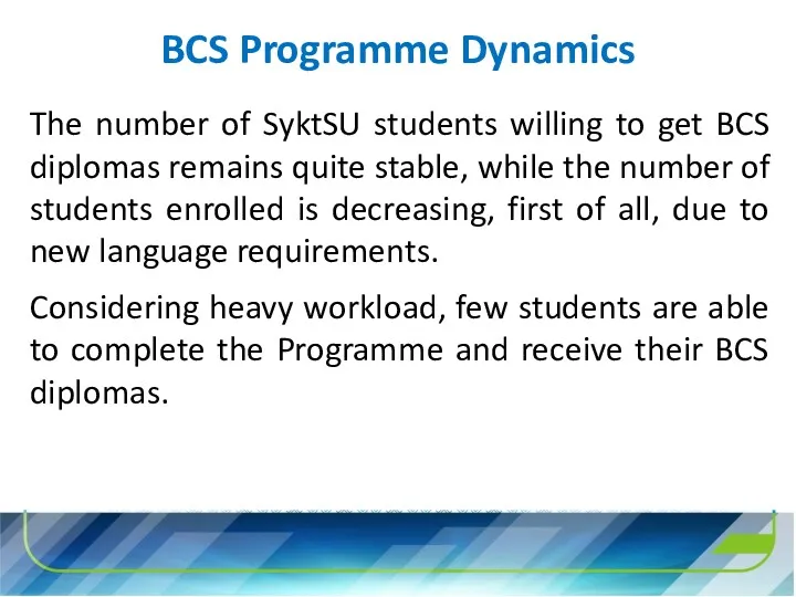 BCS Programme Dynamics The number of SyktSU students willing to