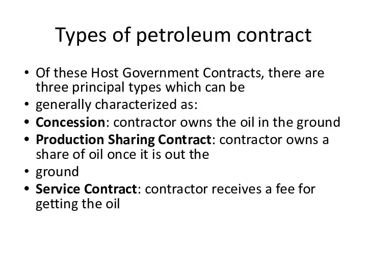 Types of petroleum contract Of these Host Government Contracts, there