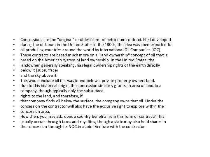 Concessions are the "original" or oldest form of petroleum contract.