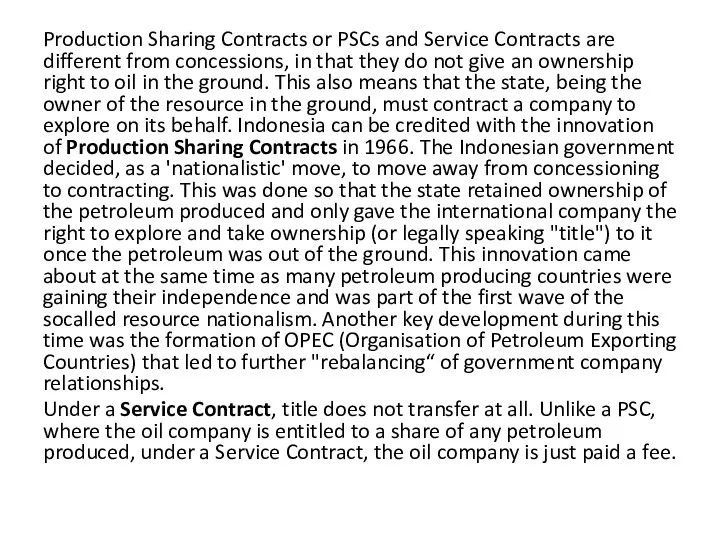 Production Sharing Contracts or PSCs and Service Contracts are different