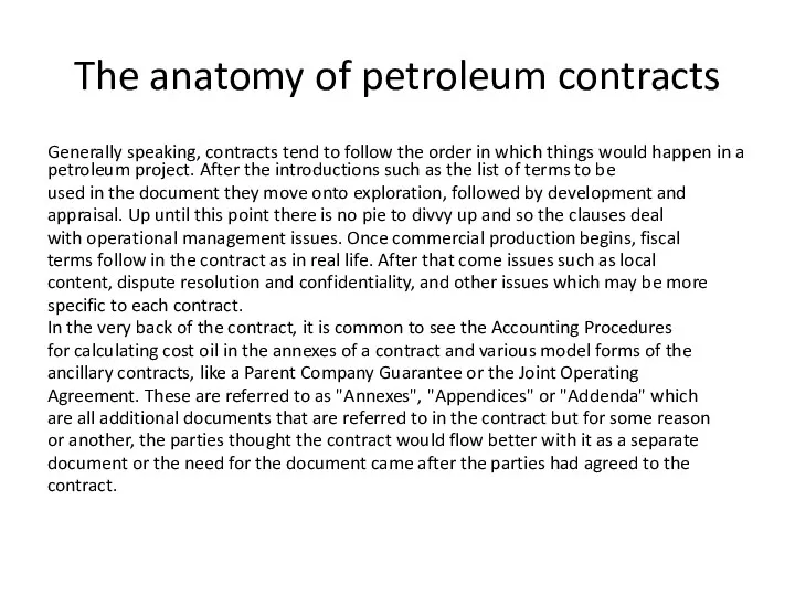 The anatomy of petroleum contracts Generally speaking, contracts tend to