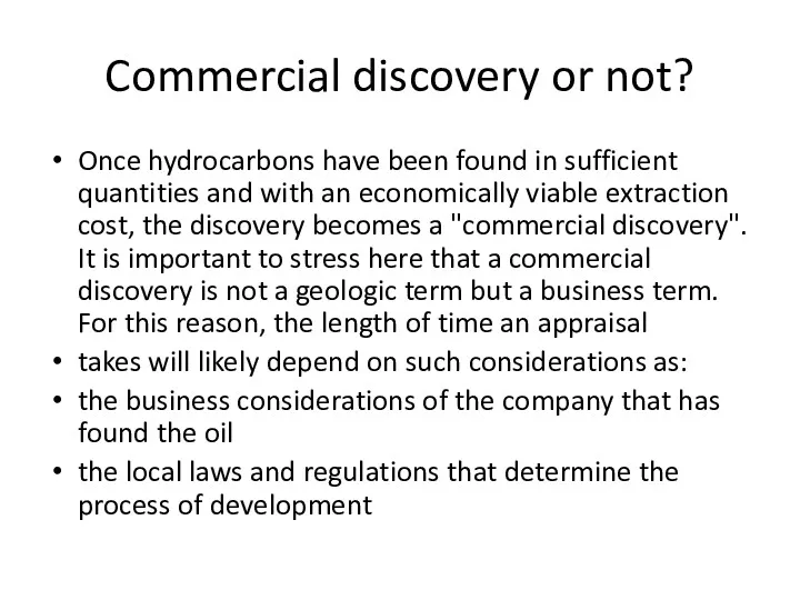 Commercial discovery or not? Once hydrocarbons have been found in