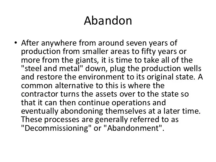 Abandon After anywhere from around seven years of production from