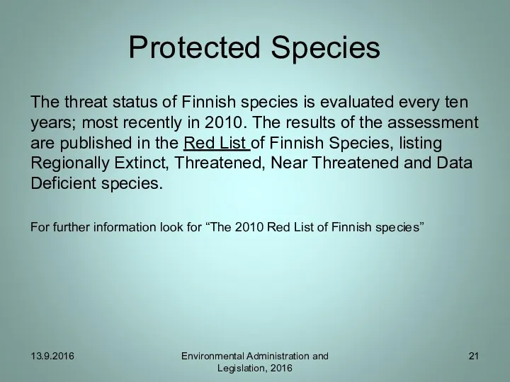 Protected Species The threat status of Finnish species is evaluated