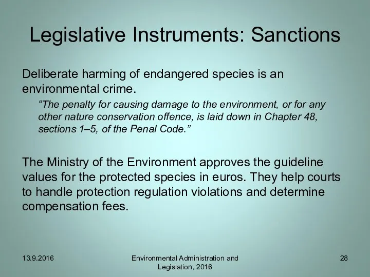 Legislative Instruments: Sanctions Deliberate harming of endangered species is an