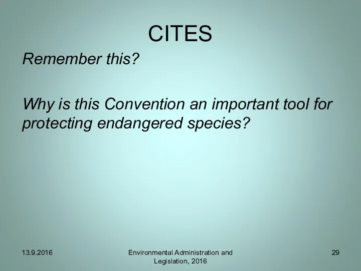CITES Remember this? Why is this Convention an important tool