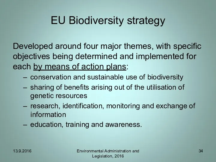 EU Biodiversity strategy Developed around four major themes, with specific