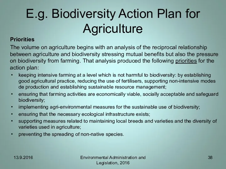 E.g. Biodiversity Action Plan for Agriculture Priorities The volume on