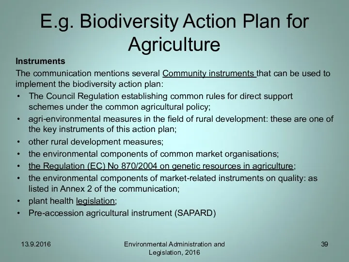 E.g. Biodiversity Action Plan for Agriculture Instruments The communication mentions