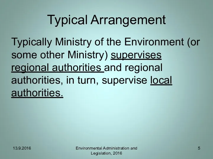 Typical Arrangement Typically Ministry of the Environment (or some other