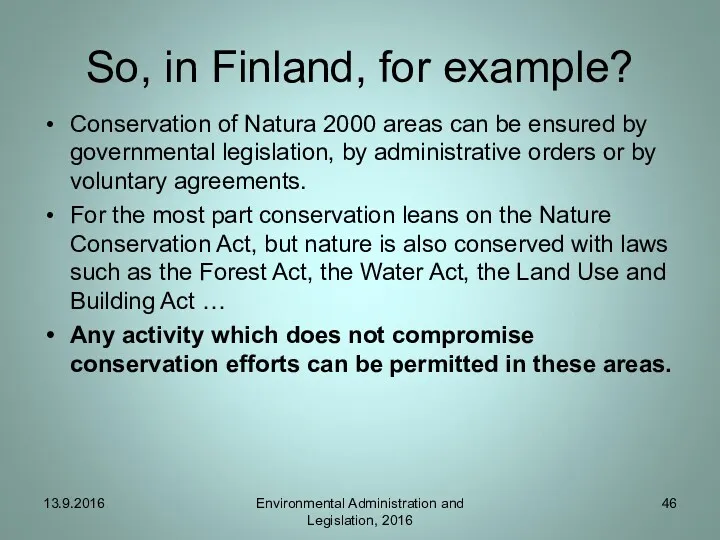 So, in Finland, for example? Conservation of Natura 2000 areas