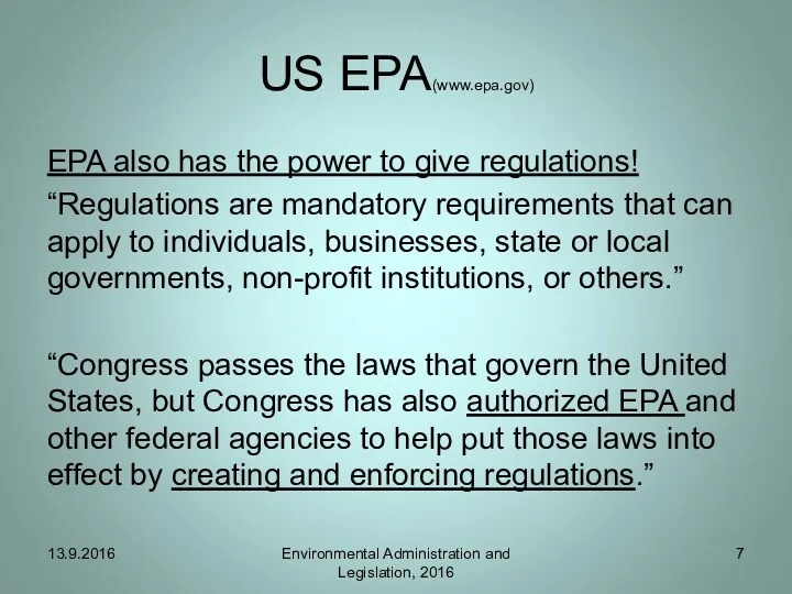 EPA also has the power to give regulations! “Regulations are
