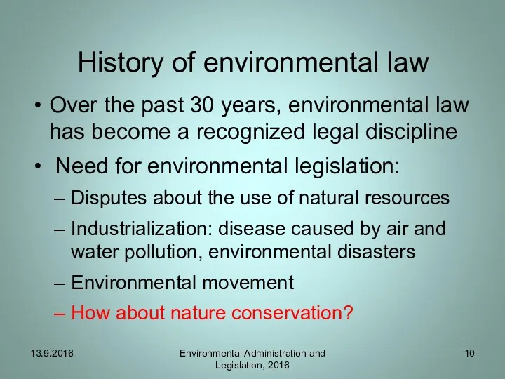 History of environmental law Over the past 30 years, environmental